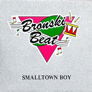 Smalltown Boy by Bronski Beat