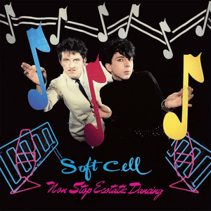 Non Stop Ecstatic Dancing by Soft Cell