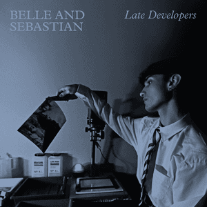 Late Developers by Belle and Sebastian
