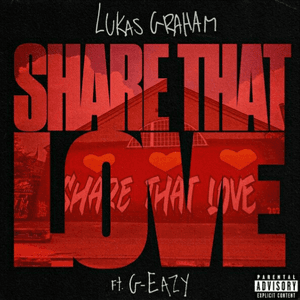 Share That Love (feat. G-Eazy) by Lukas Graham