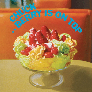 Berry Is On Top by Chuck Berry
