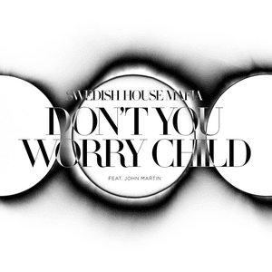 Don't You Worry Child (Radio Edit) [feat. John Martin] by Swedish House Mafia
