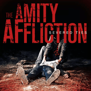 Severed Ties by The Amity Affliction