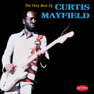 The Very Best of Curtis Mayfield by Curtis Mayfield