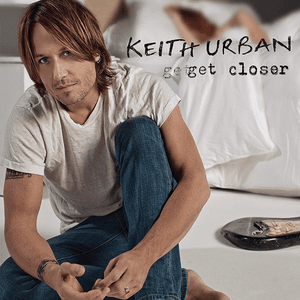 Get Closer by Keith Urban