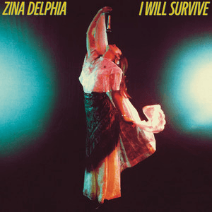 I Will Survive by Zinadelphia