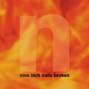 Broken by Nine Inch Nails
