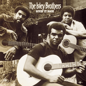 Givin' It Back by The Isley Brothers