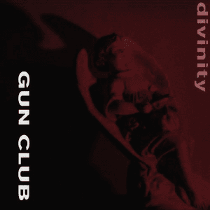 Divinity by The Gun Club