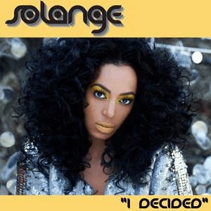 I Decided by Solange