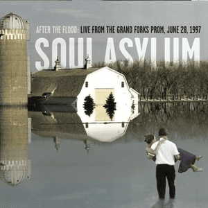 After The Flood: Live From The Grand Forks Prom by Soul Asylum