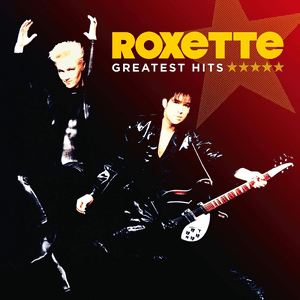 Greatest Hits by Roxette