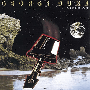 Dream On (Bonus Track Version) by George Duke