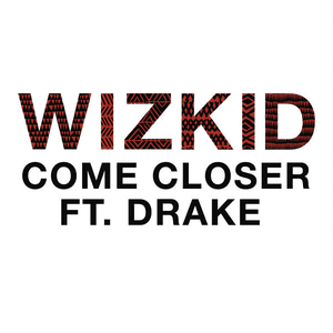 Come Closer by Wizkid