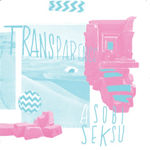 Transparence by Asobi Seksu