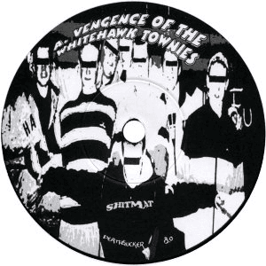 Vengeance of the Whitehawk Townies Vinyl by Shitmat