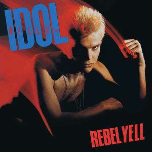 Rebel Yell (Expanded Edition) by Billy Idol