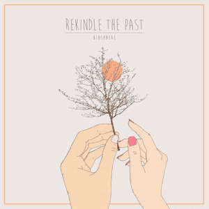 Rekindle the Past by Biosphere