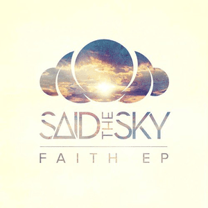 Faith by Said The Sky