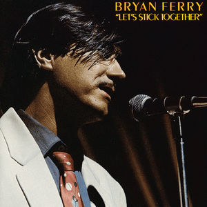 Let's Stick Together by Bryan Ferry
