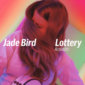 Lottery (Acoustic) by Jade Bird