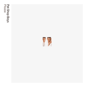 Please: Further Listening 1984-1986 by Pet Shop Boys