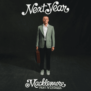 Next Year (feat. Windser) by Macklemore