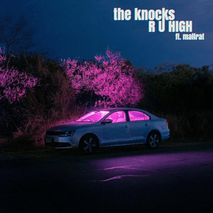 R U HIGH (feat. Mallrat) by The Knocks