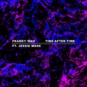 Time After Time (feat. Jessie Ware) by Franky Wah