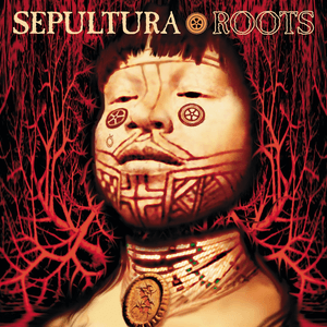 Roots by Sepultura