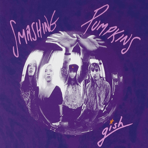 Gish (Deluxe Edition) by The Smashing Pumpkins