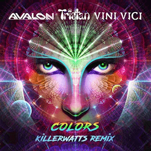 Colors (Killerwatts UK Psychedelic Remix) by AVAION