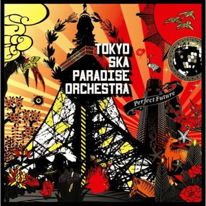 Perfect Future by Tokyo Ska Paradise Orchestra