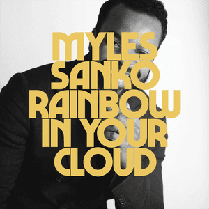 Rainbow in Your Cloud by Myles Sanko