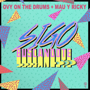 Sigo Buscandote by Ovy On The Drums