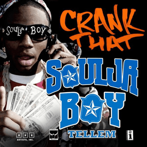Crank That (Soulja Boy) by Soulja Boy Tell'em