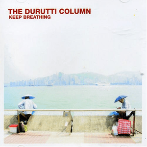 Keep Breathing by The Durutti Column