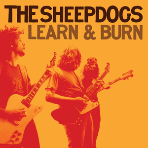 Learn & Burn by The Sheepdogs