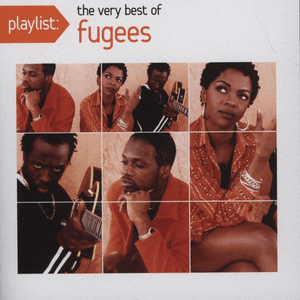Playlist: The Very Best of the Fugees by Fugees