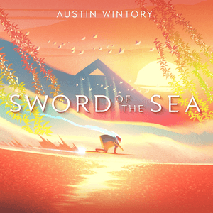Sword of the Sea (Original Soundtrack Album) by Austin Wintory