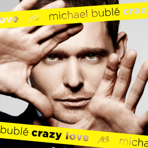 Crazy Love by Michael Bublé