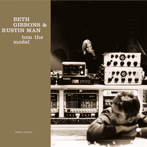 Tom the Model by Beth Gibbons & Rustin Man