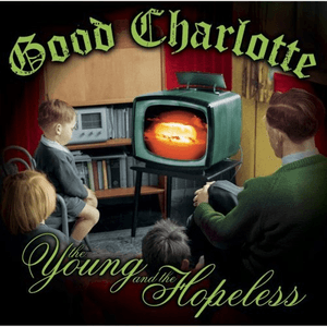 Young And The Hopeless by Good Charlotte