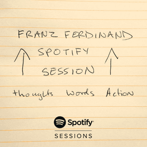 Spotify Session by Franz Ferdinand