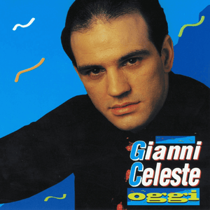 Oggi by Gianni Celeste