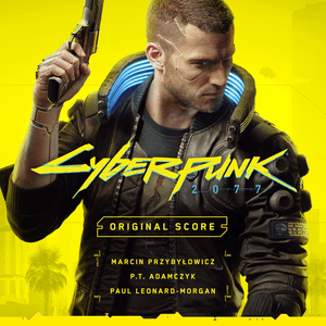 Cyberpunk 2077 - Original Score by P.T. Adamczyk