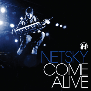 Come Alive by Netsky