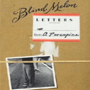 Letters From A Porcupine by Blind Melon
