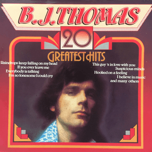 20 Greatest Hits by B. J. Thomas
