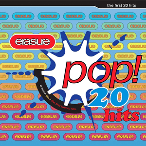 Pop! The First 20 Hits by Erasure